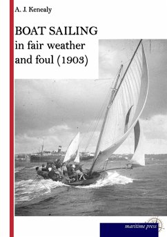 Boat Sailing in fair weather and foul - Kenealy, A. J.