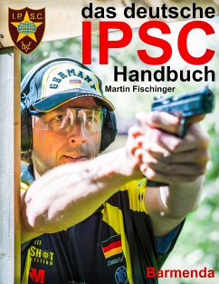 das deutsche IPSC Handbuch (eBook, ePUB) - Fischinger, Martin