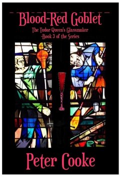 Blood-Red Goblet (The Tudor Queen's Glassmaker Series, #4) (eBook, ePUB) - Cooke, Peter