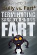 Bully vs. Fart 4: Terminating Sara... - Bild 1