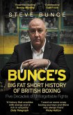 Bunce's Big Fat Short History of British Boxing (eBook, ePUB)