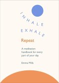 Inhale · Exhale · Repeat (eBook, ePUB)