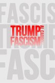 Trump Fascism: A Very Possible Future (eBook, ePUB)