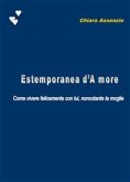 Estemporanea d'A more. Come vivere felicemente con lui, nonostante la moglie (eBook, ePUB)