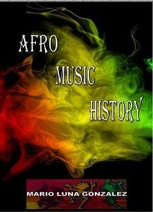 afro music history (eBook, ePUB) - Luna Gonzalez, Mario