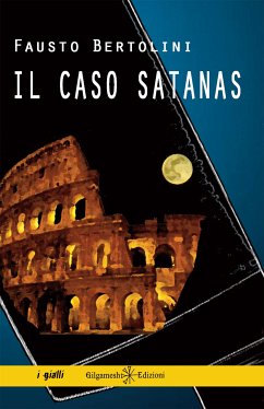 Il caso satanas (eBook, ePUB) - Bertolini, Fausto