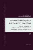 Cross-Cultural Exchange in the Byzantine World, c.300¿1500 AD