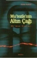 Mutezilenin Altin Cagi - Bozkurt, Nahide