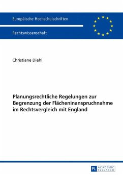 Planungsrechtliche Regelungen zur Begrenzung der Flächeninanspruchnahme im Rechtsvergleich mit England - Diehl, Christiane