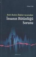 Ruh-Beden Iliskisi Acisindan Insanin Bütünlügü Sorunu - Yar, Erkan