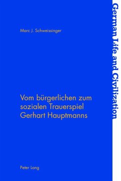 Vom bürgerlichen zum sozialen Trauerspiel Gerhart Hauptmanns - Schweissinger, Marc J.