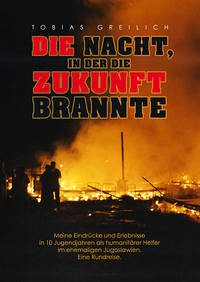 Die Nacht, in der die Zukunft brannte - Greilich, Tobias