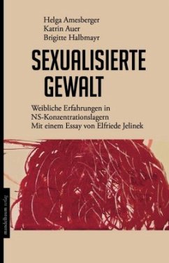 Sexualisierte Gewalt - Auer, Katrin;Amesberger, Helga;Halbmayr, Brigitte