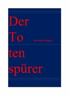 Der Totenspürer - Stiegler, Gerhard