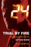 24: Trial by Fire (eBook, ePUB)