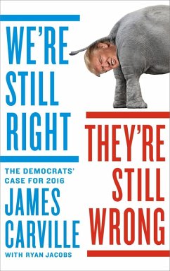 We're Still Right, They're Still Wrong (eBook, ePUB) - Carville, James