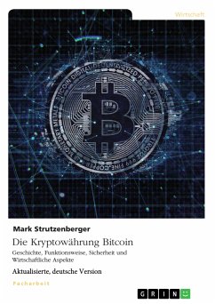Die Kryptowährung Bitcoin. Geschichte, Funktionsweise, Sicherheit und Wirtschaftliche Aspekte (eBook, PDF) - Strutzenberger, Mark