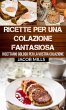Ricette per una colazione fantasiosa:... - Bild 1