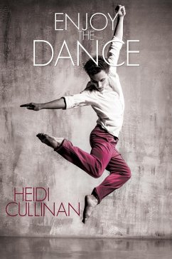 Enjoy the Dance (Dancing, #2) (eBook, ePUB) - Cullinan, Heidi