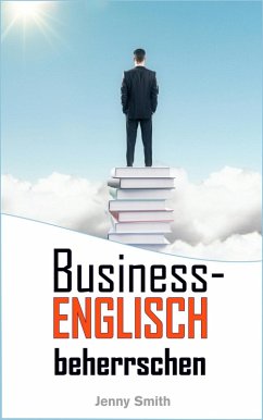 Business-Englisch beherrschen. (eBook, ePUB) - Smith, Jenny
