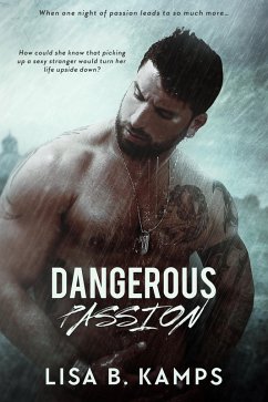 Dangerous Passion (eBook, ePUB) - Kamps, Lisa B.
