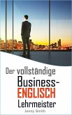 Der vollständige Business-Englisch Lehrmeister (Business-Englisch beherrschen) (eBook, ePUB)