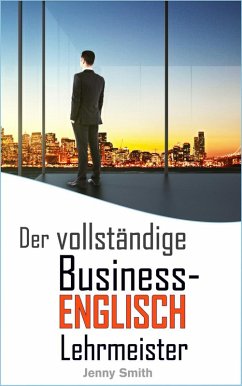 Cover Der vollständige Business-Englisch Lehrmeister (Business-Englisch beherrschen) (eBook, ePUB)