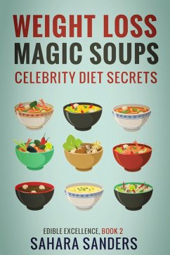 Weight-Loss Magic Soups / Celebrity Diets (Edible Excellence, #2) (eBook, ePUB) - Sanders, Sahara