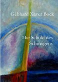 Die Schuld des Schweigens (eBook, ePUB) Die Schuld des Schweigens (eBook, ePUB)
