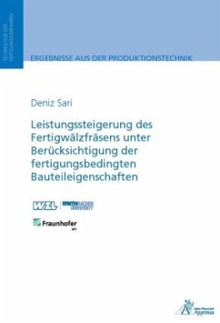 Leistungssteigerung des Fertigwälzfräsens unter Berücksichtigung der fertigungsbedingten Bauteileigenschaften - Sari, Deniz