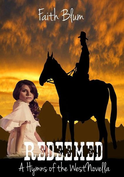 Redeemed (Hymns of the West Novellas, #3) (eBook, ePUB) Redeemed (Hymns of the West Novellas, #3) (eBook, ePUB)