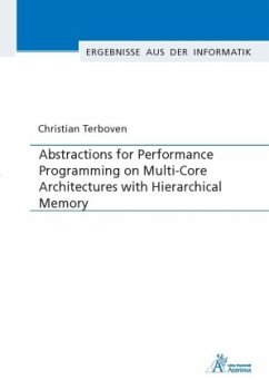 Abstractions for Performance Programming on Multi-Core Architectures with Hierarchical Memory - Terboven, Christian