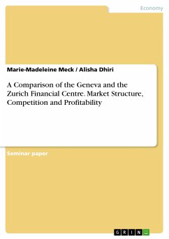 A Comparison of the Geneva and the Zurich Financial Centre. Market Structure, Competition and Profitability (eBook, PDF)
