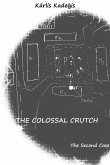 The Colossal Crutch (Indolent shot at reconciliation: Mysteries solved by convict Albert, #2) (eBook, ePUB)