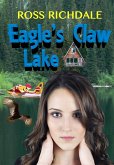 Eagle's Claw Lake (Our Romantic Thrillers, #4) (eBook, ePUB) Eagle's Claw Lake (Our Romantic Thrillers, #4) (eBook, ePUB)