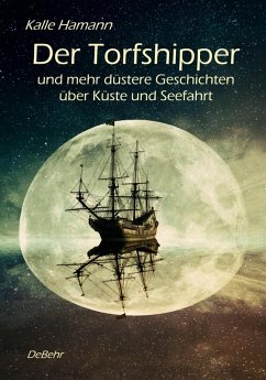 Der Torfshipper und mehr düstere Geschichten über Küste und Seefahrt (eBook, ePUB) - Hamann, Kalle
