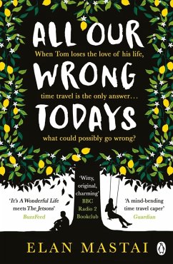 All Our Wrong Todays (eBook, ePUB) - Mastai, Elan