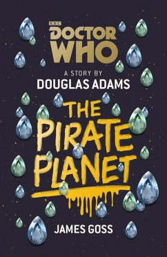 Doctor Who: The Pirate Planet (eBook, ePUB) - Adams, Douglas; Goss, James