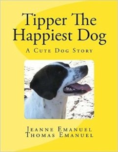 Tipper The Happiest Dog (Tipper Books) (eBook, ePUB) - Emanuel, A. Jeanne