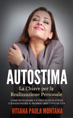 Autostima - La Chiave per la Realizzazione Personale (eBook, ePUB) - Paola Montana, Vitiana