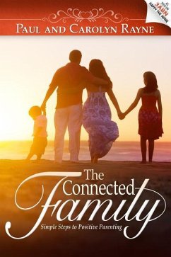 The Connected Family: Simple Steps to Positive Parenting - Rayne, Paul
