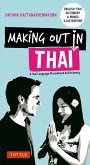 Making Out in Thai: A Thai Language Phrasebook & Dictionary (Fully Revised with New Manga Illustrations and English-Thai Dictionary)