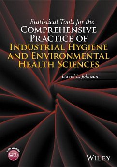 Statistical Tools for the Comprehensive Practice of Industrial Hygiene and Environmental Health Sciences - Johnson, David L