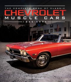 The Complete Book of Classic Chevrolet Muscle Cars - Mueller, Mike