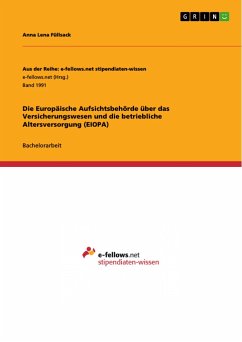 Die Europäische Aufsichtsbehörde über das Versicherungswesen und die betriebliche Altersversorgung (EIOPA) - Füllsack, Anna Lena