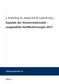 Aspekte der Verkehrstelematik - ausgewählte Veröffentlichungen 2015 Aspekte der Verkehrstelematik - ausgewählte Veröffentlichungen 2015