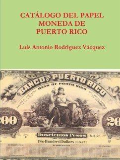 Catalogo del papel moneda de puerto rico - Rodriguez Vázquez, Luis Antonio