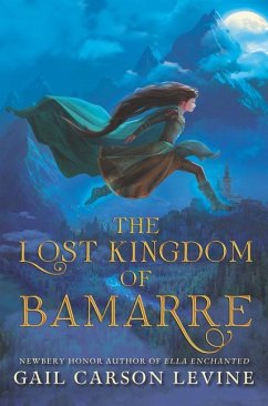 The Lost Kingdom of Bamarre - Levine, Gail Carson