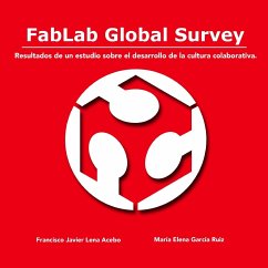 FabLab Global Survey. Resultados de un estudio sobre el desarrollo de la cultura colaborativa. - Lena Acebo, Francisco Javier; García Ruiz, María Elena