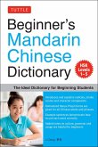 Beginner's Mandarin Chinese Dictionary: The Ideal Dictionary for Beginning Students [Hsk Levels 1-5, Fully Romanized]